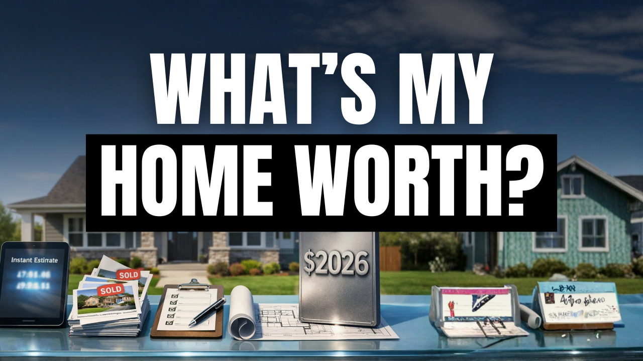 How to Find Out What Your Home Is Worth in 2026